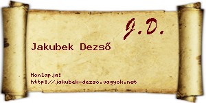 Jakubek Dezső névjegykártya